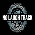 NO LAUGH TRACK NO LAUGH TRACK