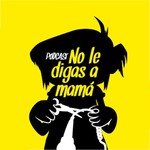 Logo of the podcast No le digas a mamá Podcast No le digas a mamá