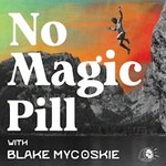 Logo of the podcast No Magic Pill with Blake Mycoskie Podcast No Magic Pill with Blake Mycoskie