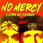 Logo of the podcast No Mercy: A Cobra Kai Kickback Podcast No Mercy: A Cobra Kai Kickback