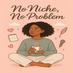 Podcast No Niche No Problem 