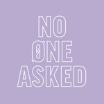 Logo of the podcast NO ØNE ASKED Podcast NO ØNE ASKED