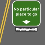 Logo of the podcast No Particular Place To Go Podcast No Particular Place To Go