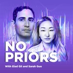 Logo of the podcast No Priors: Artificial Intelligence | Technology | Startups Logo of the podcast No Priors: Artificial Intelligence | Technology | Startups
