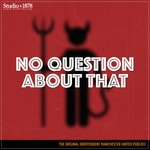 No Question About That - a Manchester United podcast