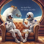 Logo of the podcast No Real Plan w/ Omar and Alex Podcast No Real Plan w/ Omar and Alex