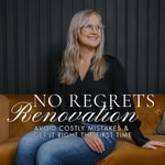Logo of the podcast No Regrets Renovation: Avoid Costly Mistakes & Get It Right the First Time Missing podcast logo