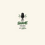 Podcast No Shame Talks 
