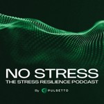No Stress - the Stress Resilience Podcast Podcast No Stress - the Stress Resilience Podcast