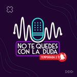 Logo of the podcast No te quedes con la duda Podcast No te quedes con la duda