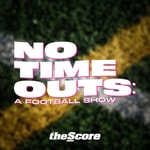 No Timeouts: A Football Show No Timeouts: A Football Show