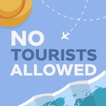 No Tourists Allowed - An Insider's Guide to Travel No Tourists Allowed - An Insider's Guide to Travel