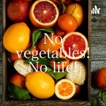 Logo of the podcast No vegetables! No life! Podcast No vegetables! No life!