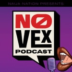 Logo of the podcast Naija Nation No Vex - A Nigerian Podcast Podcast Naija Nation No Vex - A Nigerian Podcast