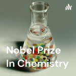 Logo of the podcast Nobel Prize In Chemistry Podcast Nobel Prize In Chemistry