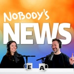 Logo of the podcast Nobody's News Podcast Nobody's News