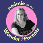 Podcast Noémie & les WonderParents