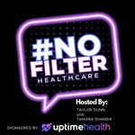 #NoFilterHealthcare Podcast #NoFilterHealthcare