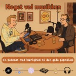 Logo of the podcast Noget Ved Musikken Podcast Noget Ved Musikken