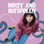 Logo of the podcast Noisy and Outspoken Podcast Noisy and Outspoken