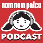 Logo of the podcast Nom Nom Paleo Podcast Podcast Nom Nom Paleo Podcast