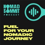 Nomad Summit Podcast: Fuel for Your Nomadic Journey Nomad Summit Podcast: Fuel for Your Nomadic Journey