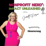 Nonprofit Nerd®: Impact Unleashed Podcast Nonprofit Nerd®: Impact Unleashed