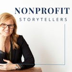 Nonprofit Storytellers Podcast Nonprofit Storytellers