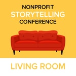 Logo of the podcast Nonprofit Storytelling Conference Living Room Podcast Podcast Nonprofit Storytelling Conference Living Room Podcast
