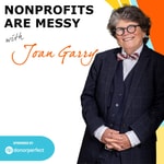 Logo of the podcast Nonprofits Are Messy: Lessons in Leadership | Fundraising | Board Development | Communications