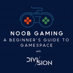 Logo of the podcast Noob Gaming. A Beginner's Guide to Gamespace with Division Podcast Noob Gaming. A Beginner's Guide to Gamespace with Division