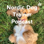 Logo of the podcast Nordic Dog Trainer Podcast Podcast Nordic Dog Trainer Podcast
