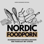 NORDIC FOODPORN - Skandinavisch Kochen & Backen - Der Foodcast mit Stefan Podcast NORDIC FOODPORN - Skandinavisch Kochen & Backen - Der Foodcast mit Stefan
