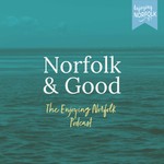 Norfolk & Good Podcast Norfolk & Good