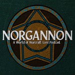 Logo of the podcast Norgannon - A World of Warcraft Lore Podcast Podcast Norgannon - A World of Warcraft Lore Podcast