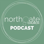 Logo of the podcast Northgate Church Podcast Podcast Northgate Church Podcast