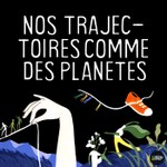 Logo of the podcast Nos trajectoires comme des planètes Podcast Nos trajectoires comme des planètes