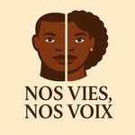 Logo of the podcast Nos Vies, Nos Voix Podcast Nos Vies, Nos Voix