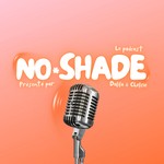 Logo of the podcast NoShade - le podcast Podcast NoShade - le podcast