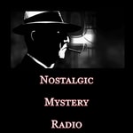 Logo of the podcast Nostalgic Mystery Radio Logo of the podcast Nostalgic Mystery Radio