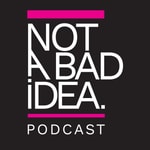 Logo of the podcast Not a Bad Idea Podcast Not a Bad Idea