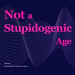 Logo of the podcast Not a Stupidogenic Age Podcast Podcast Not a Stupidogenic Age Podcast