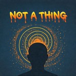 Logo of the podcast NOT A THING Podcast NOT A THING