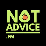 Logo of the podcast Not Advice Podcast Not Advice