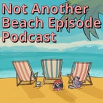Logo of the podcast Not Another Beach Episode Podcast Podcast Not Another Beach Episode Podcast