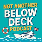 Logo of the podcast Not Another Below Deck Podcast Podcast Not Another Below Deck Podcast