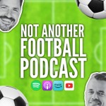 Logo of the podcast Not Another Football Podcast Podcast Not Another Football Podcast