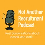 Logo of the podcast Not another recruitment Podcast! Podcast Not another recruitment Podcast!