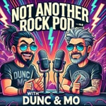 Logo of the podcast Not Another Rock Pod.... With Dunc & Mo Podcast Not Another Rock Pod.... With Dunc & Mo