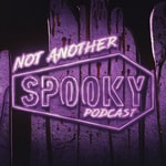 Logo of the podcast Not Another Spooky Podcast: Horror Movie Reviews 🔪🩸🍿 Podcast Not Another Spooky Podcast: Horror Movie Reviews 🔪🩸🍿